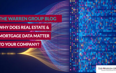 Why Does Real Estate & Mortgage Data Matter to Your Company?